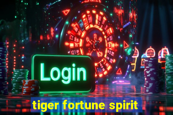 tiger fortune spirit